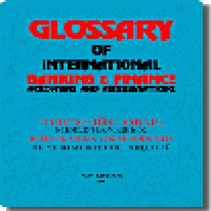 Glossary of International Banking & Finance Acronyms and Abbreviations