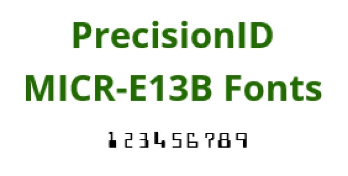PrecisionID MICR E13B Fonts